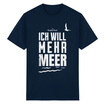 Ich will Mehr Meer | Küstenhumor | Unisex Shirt