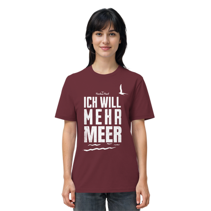 Ich will mehr Meer | Küstenhumor | Unisex Shirt Premium