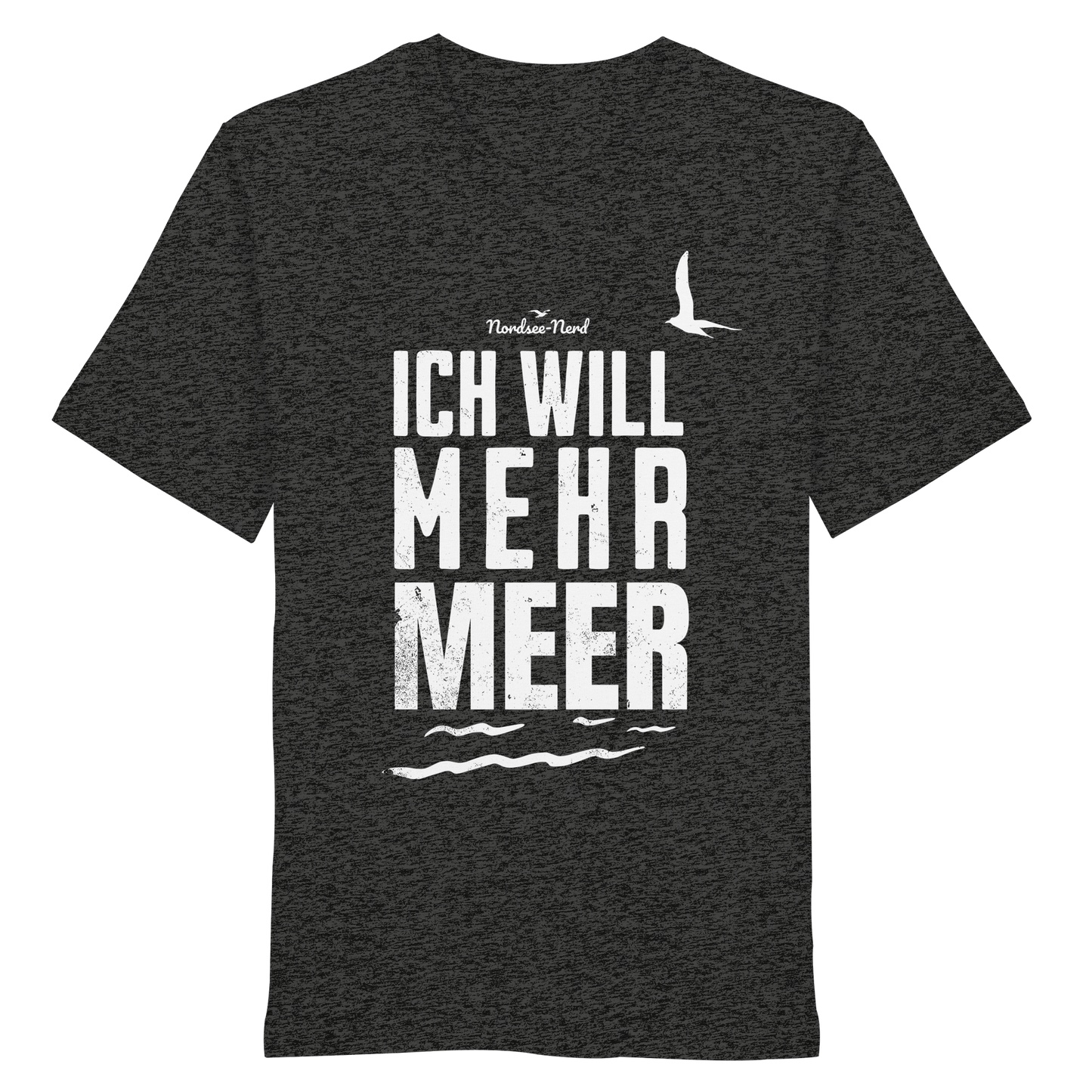 Ich will mehr Meer | Küstenhumor | Unisex Shirt Premium