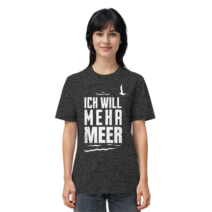Ich will mehr Meer | Küstenhumor | Unisex Shirt Premium