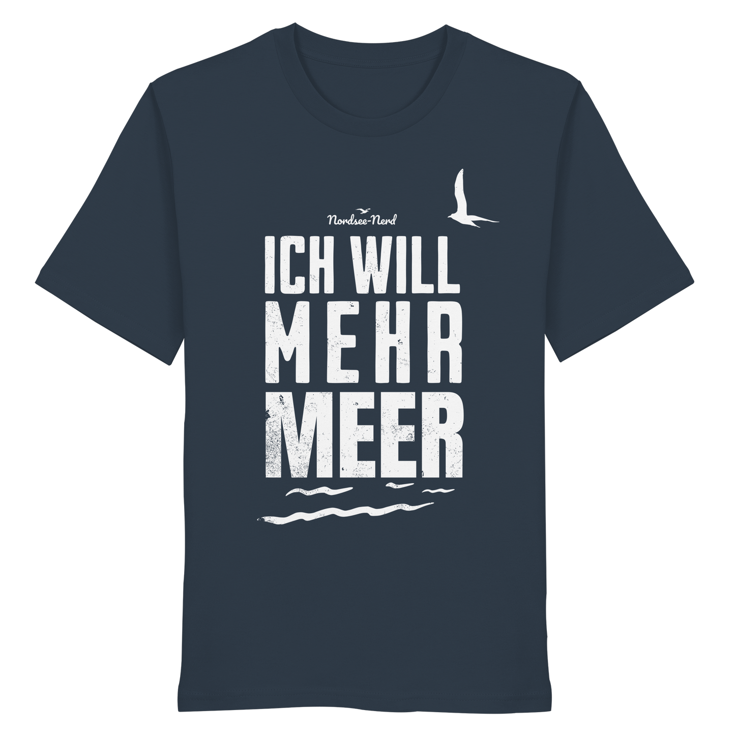 Ich will mehr Meer | Küstenhumor | Unisex Shirt Premium