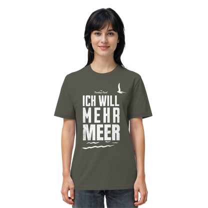 Ich will mehr Meer | Küstenhumor | Unisex Shirt Premium