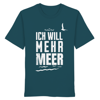 Ich will mehr Meer | Küstenhumor | Unisex Shirt Premium